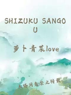 SHIZUKU SANGOU